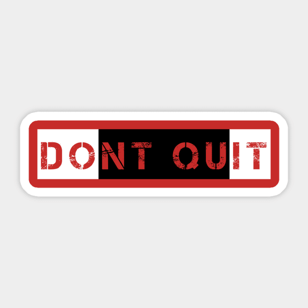 Don't Quit Sticker by Girona